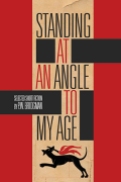 Standing At an Angle to My Age